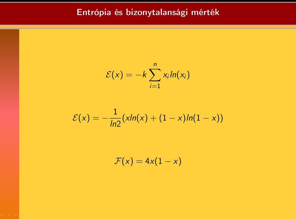 ) i=1 E(x) = 1 (xln(x) + (1