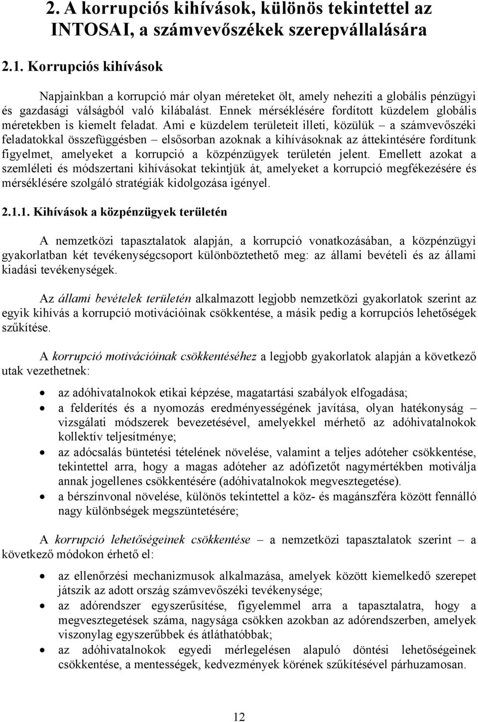 Ennek mérséklésére fordított küzdelem globális méretekben is kiemelt feladat.