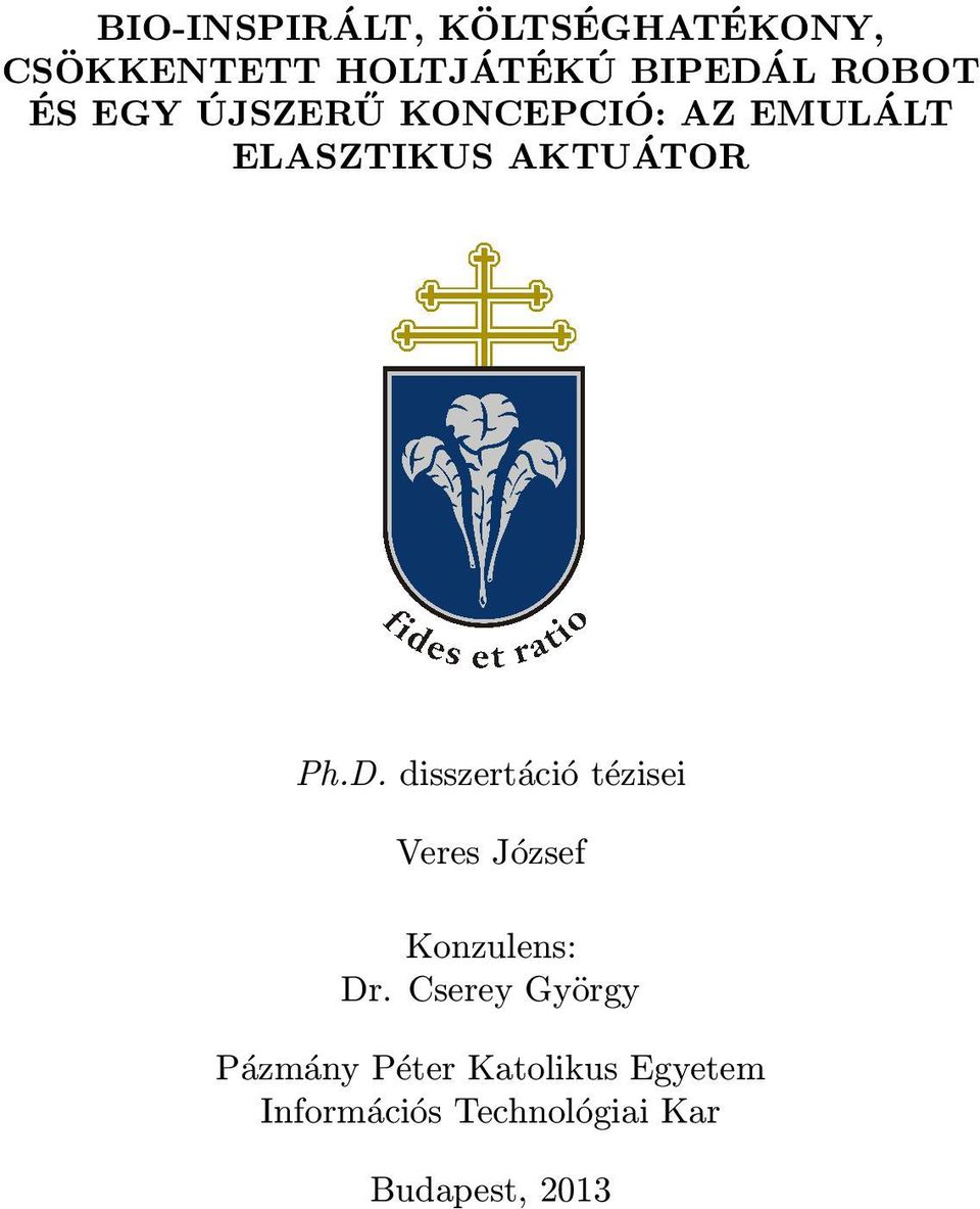 disszertáció tézisei Veres József Konzulens: Dr.