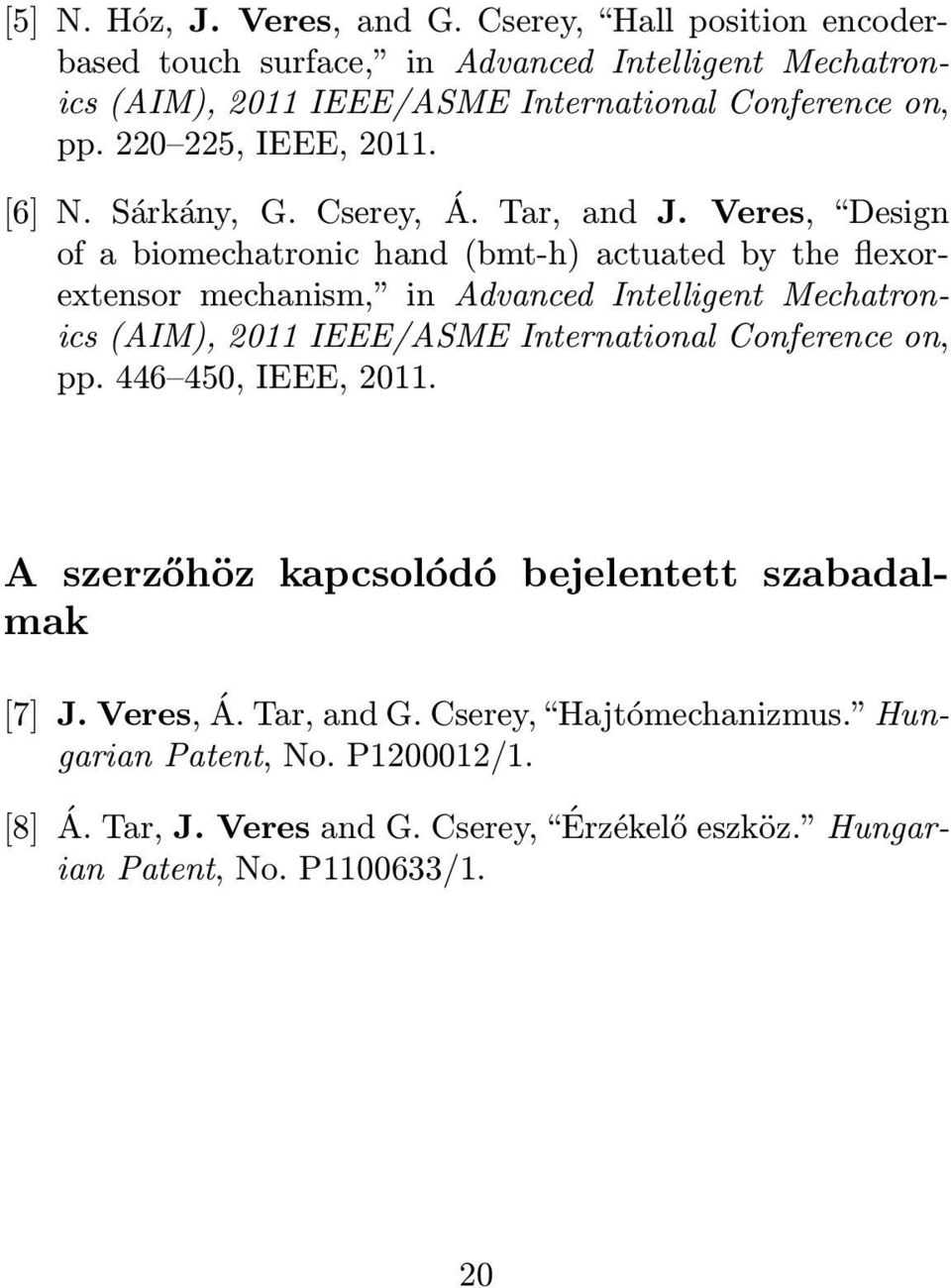 [6] N. Sárkány, G. Cserey, Á. Tar, and J.