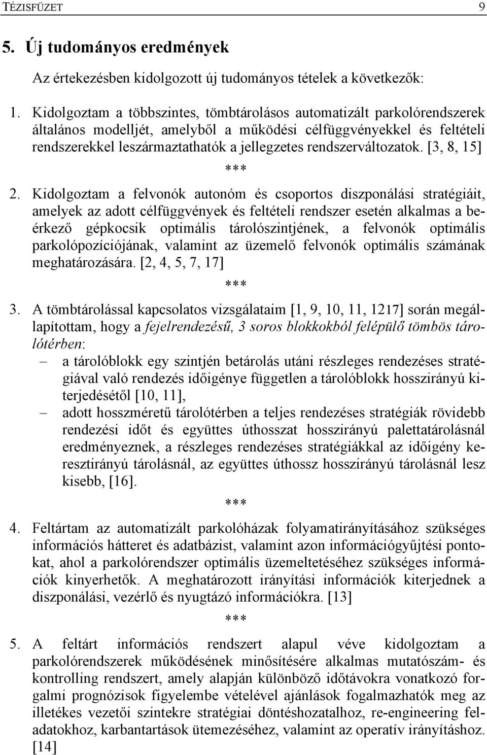 rendszerváltozatok. [3, 8, 15] *** 2.