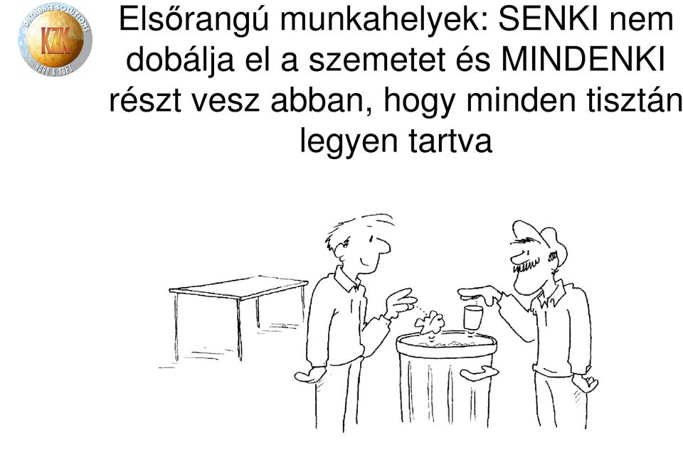 MINDENKI részt vesz abban,