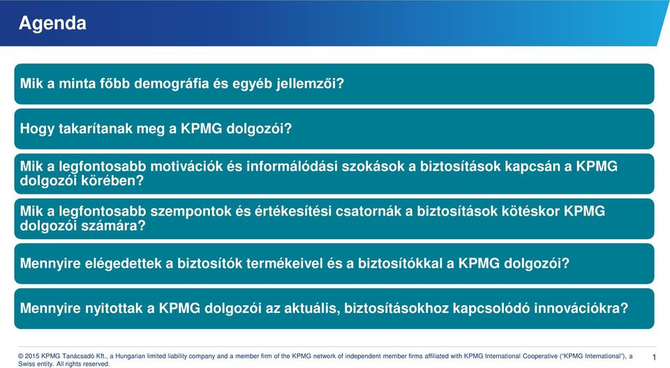 Mik a legfontosabb szempontok és értékesítési csatornák a biztosítások kötéskor KPMG dolgozói számára?