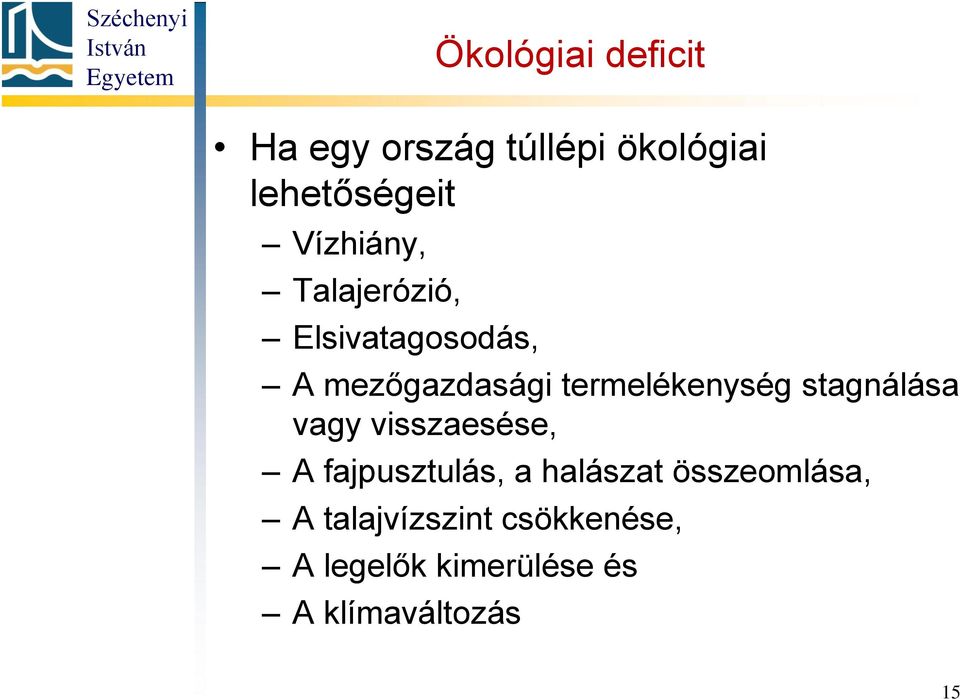 termelékenység stagnálása vagy visszaesése, A fajpusztulás, a