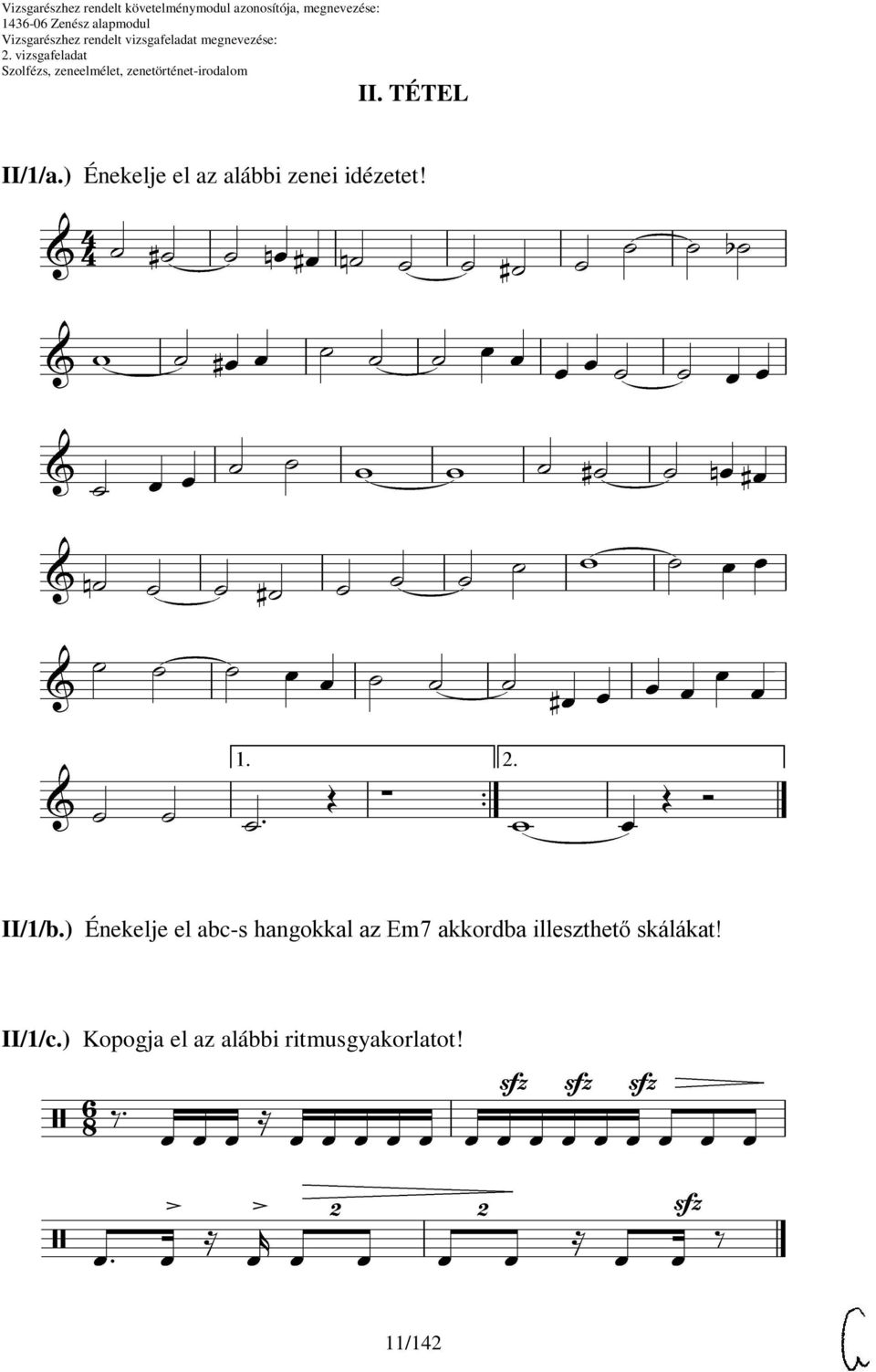 ) Énekelje el abc-s hangokkal az Em7 akkordba