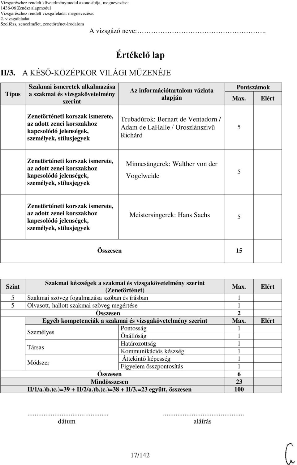 Zenetörténeti korszak ismerete, az adott zenei korszakhoz kapcsolódó jelenségek, személyek, stílusjegyek Minnesängerek: Walther von der Vogelweide 5 Zenetörténeti korszak ismerete, az adott zenei