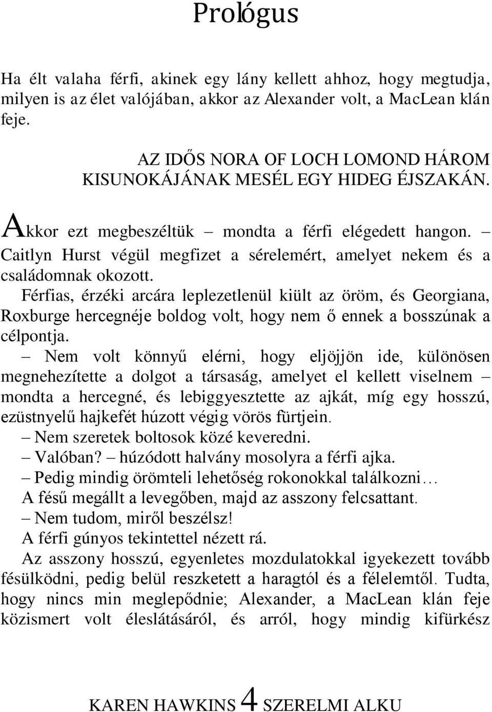 Caitlyn Hurst végül megfizet a sérelemért, amelyet nekem és a családomnak okozott.
