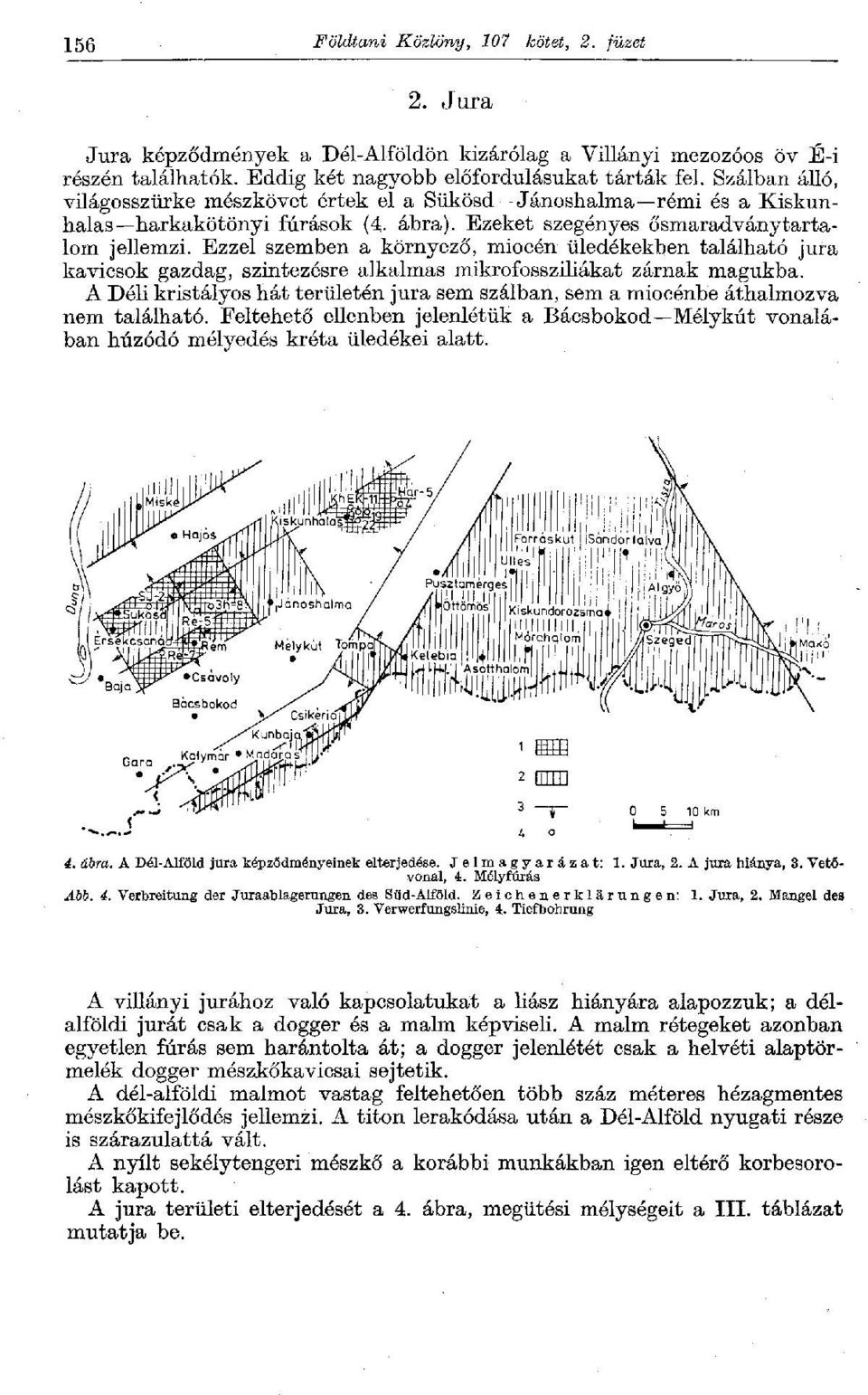 Ezzel szemben a környező, miocén üledékekben található jura kavicsok gazdag, szintezésre alkalmas mikrofossziliákat zárnak magukba.
