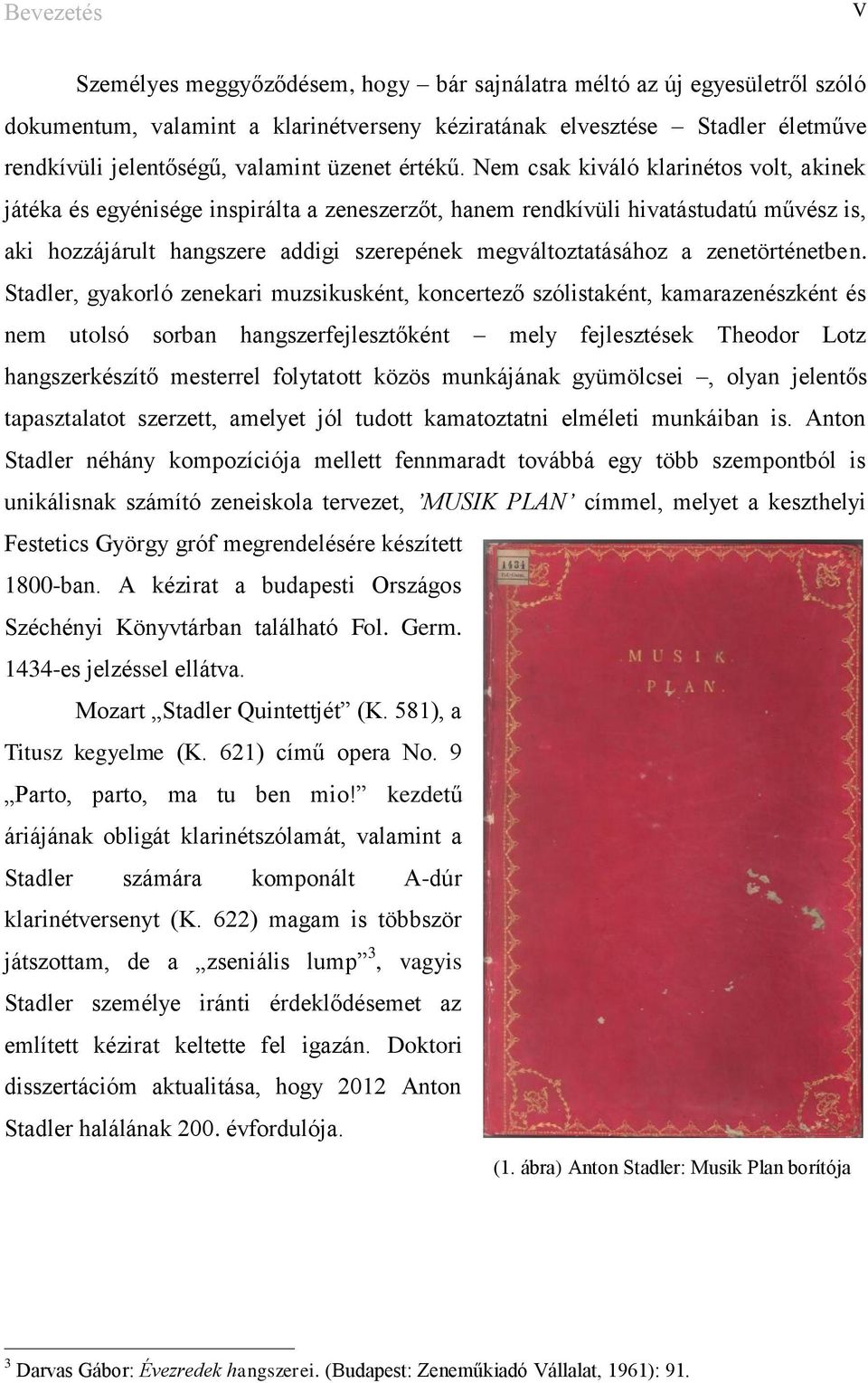 Nem csak kiváló klarinétos volt, akinek játéka és egyénisége inspirálta a zeneszerzőt, hanem rendkívüli hivatástudatú művész is, aki hozzájárult hangszere addigi szerepének megváltoztatásához a
