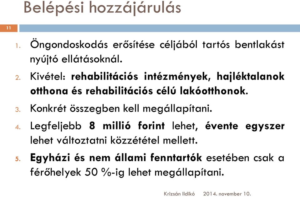 Konkrét összegben kell megállapítani. 4.