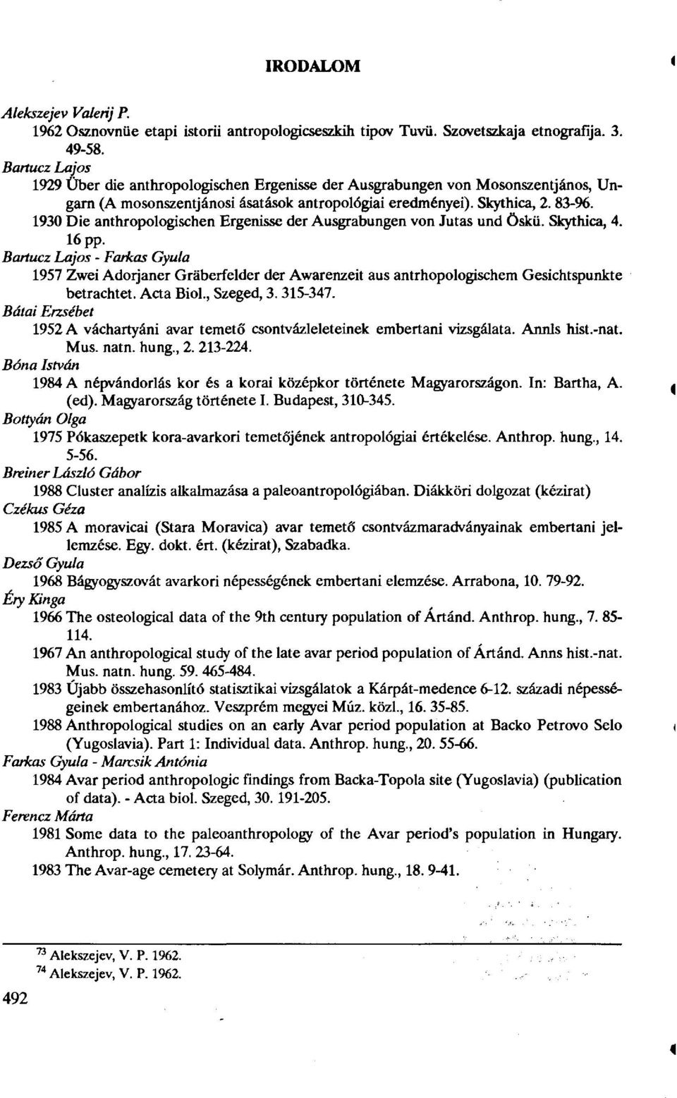 1930 Die anthropologischen Ergenisse der Ausgrabungen von Jutas und öskü. Skythica, 4. 16 pp.
