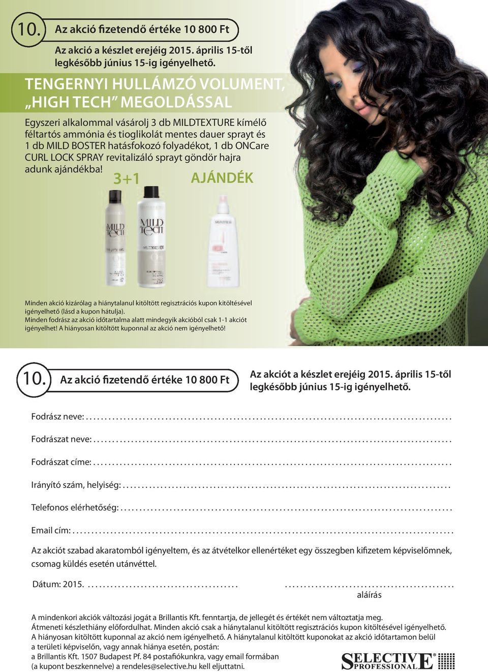 folyadékot, 1 db ONCare CURL LOCK SPRAY revitalizáló sprayt göndör hajra adunk ajándékba!