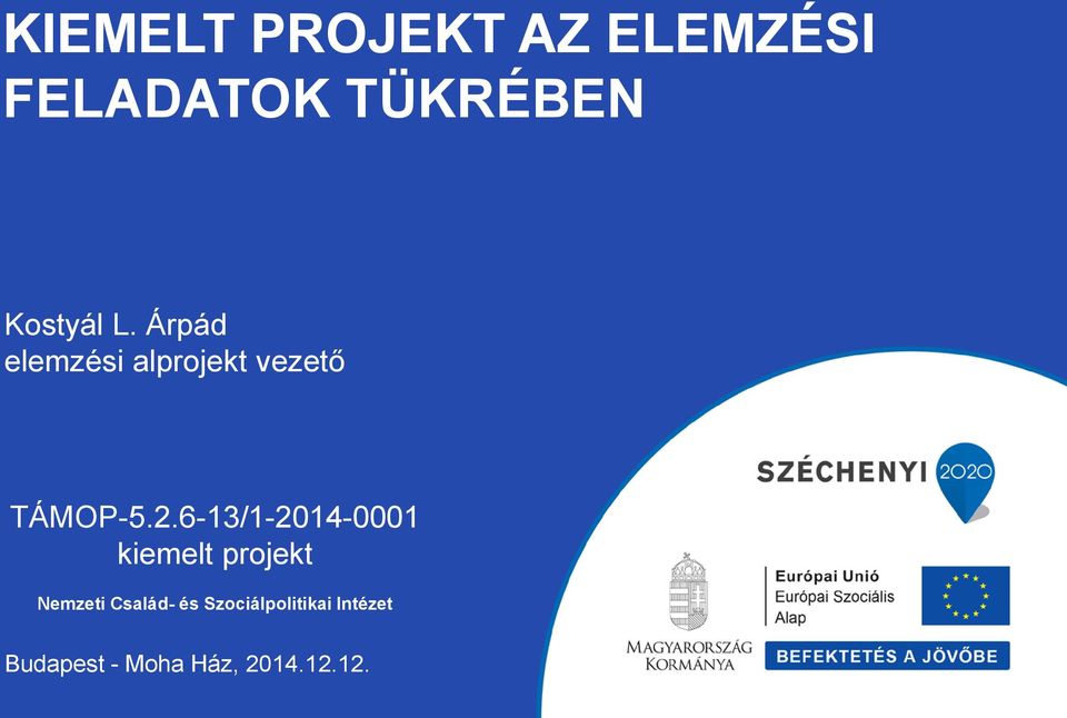 6-13/1-2014-0001 kiemelt projekt Nemzeti Család- és