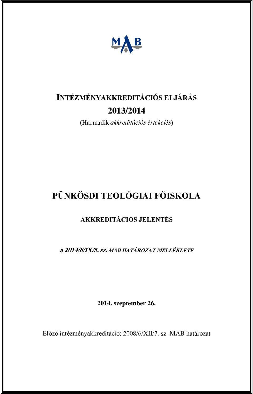 AKKREDITÁCIÓS JELENTÉS a 2014/8/IX/5. sz.