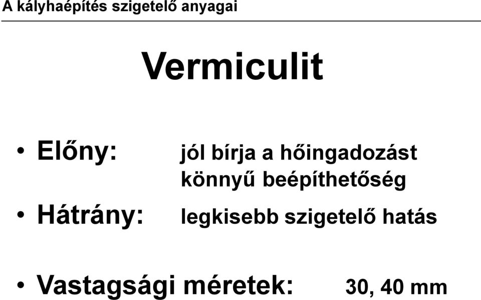 hőingadozást könnyű beépíthetőség