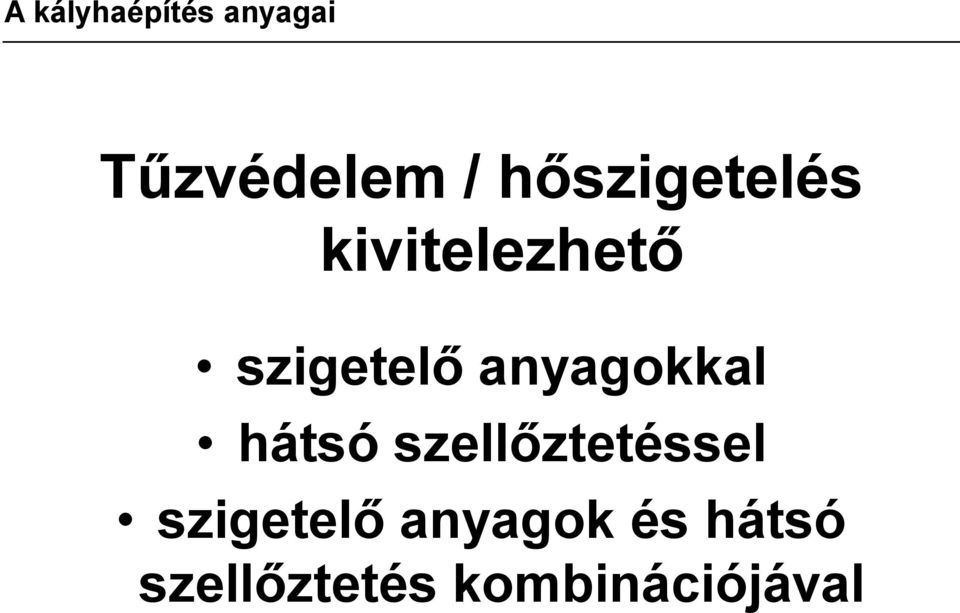 anyagokkal hátsó szellőztetéssel