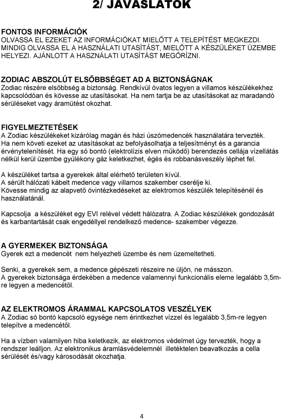 A polaris medencetisztító csatlakoztassa