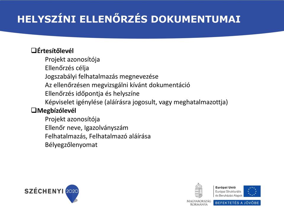 és helyszíne Képviselet igénylése (aláírásra jogosult, vagy meghatalmazottja) Megbízólevél