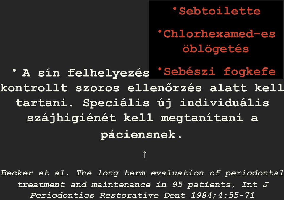 Sebtoilette Chlorhexamed-es öblögetés Becker et al.