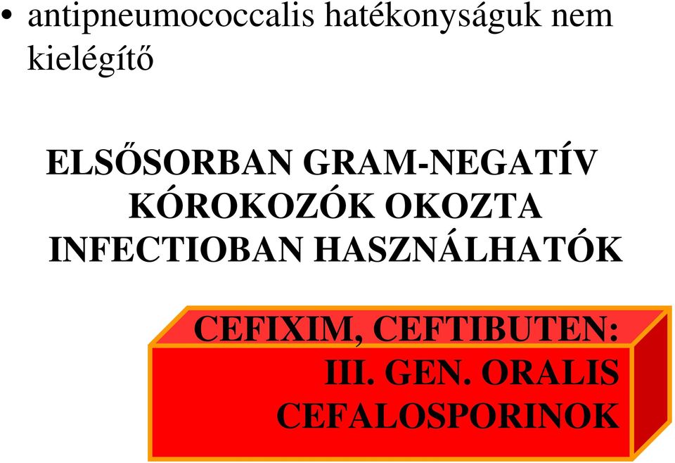 KÓROKOZÓK OKOZTA INFECTIOBAN HASZNÁLHATÓK