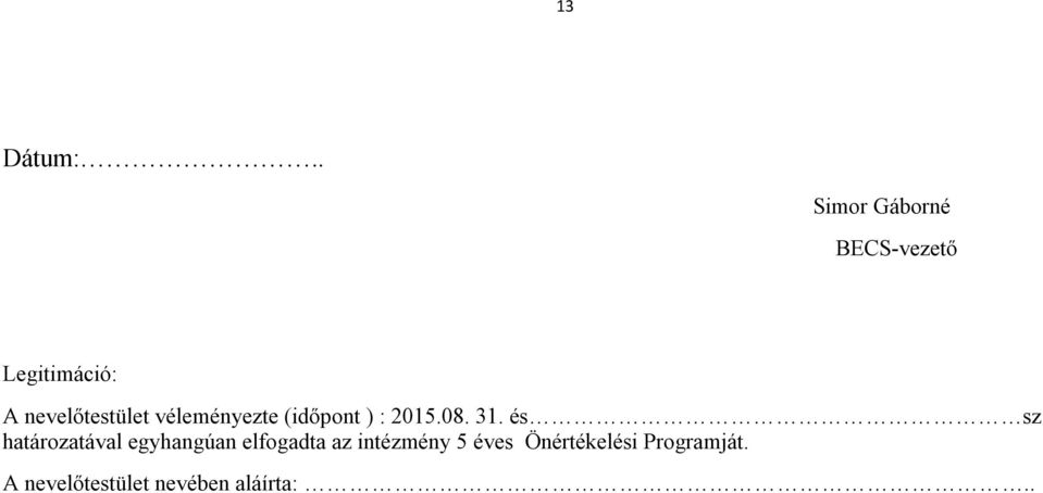 nevelőtestület véleményezte (időpont ) : 2015.08. 31.