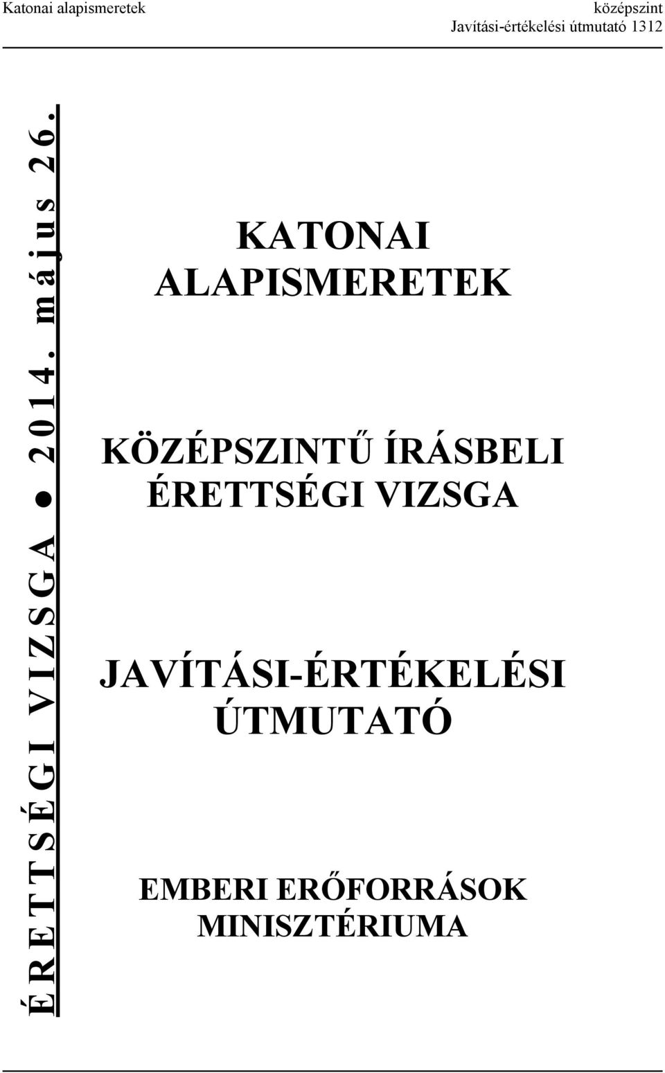 KATONAI ALAPISMERETEK KÖZÉPSZINTŰ ÍRÁSBELI