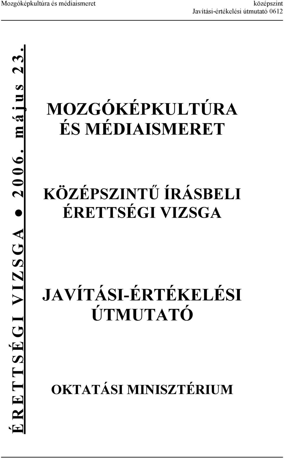 MOZGÓKÉPKULTÚRA ÉS MÉDIAISMERET KÖZÉPSZINTŰ