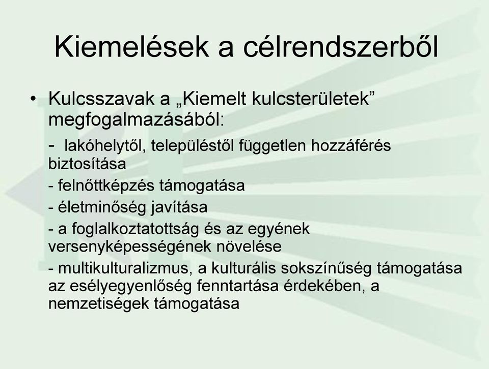 életminőség javítása - a foglalkoztatottság és az egyének versenyképességének növelése -