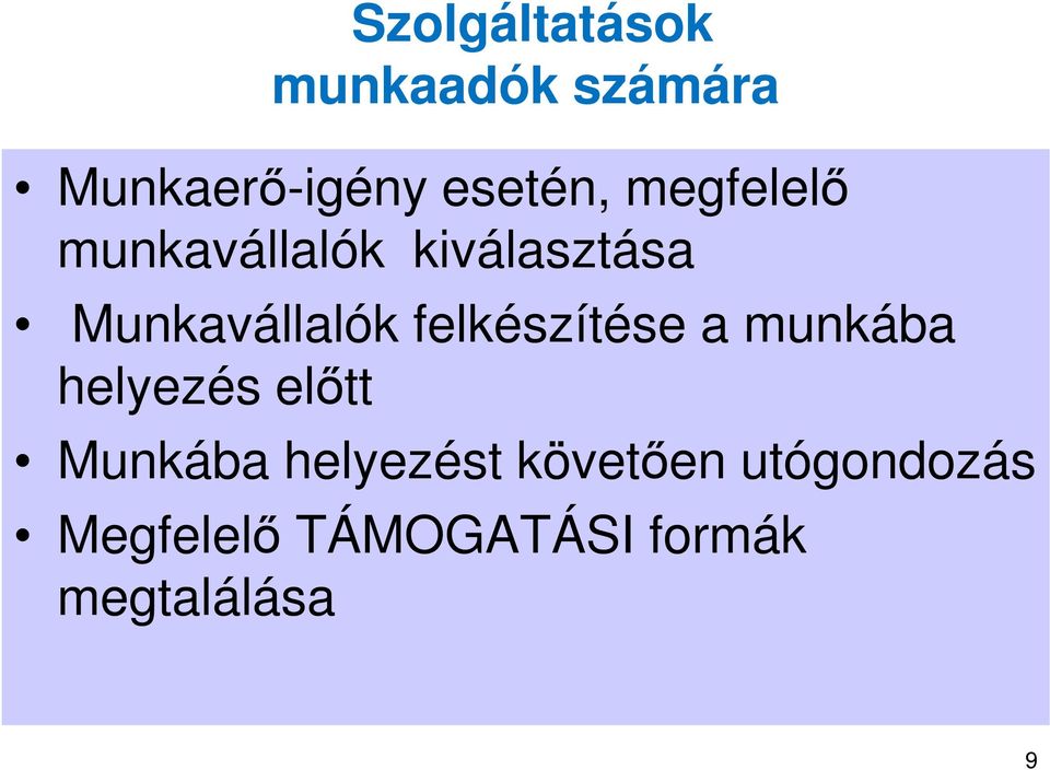 felkészítése a munkába helyezés előtt Munkába helyezést