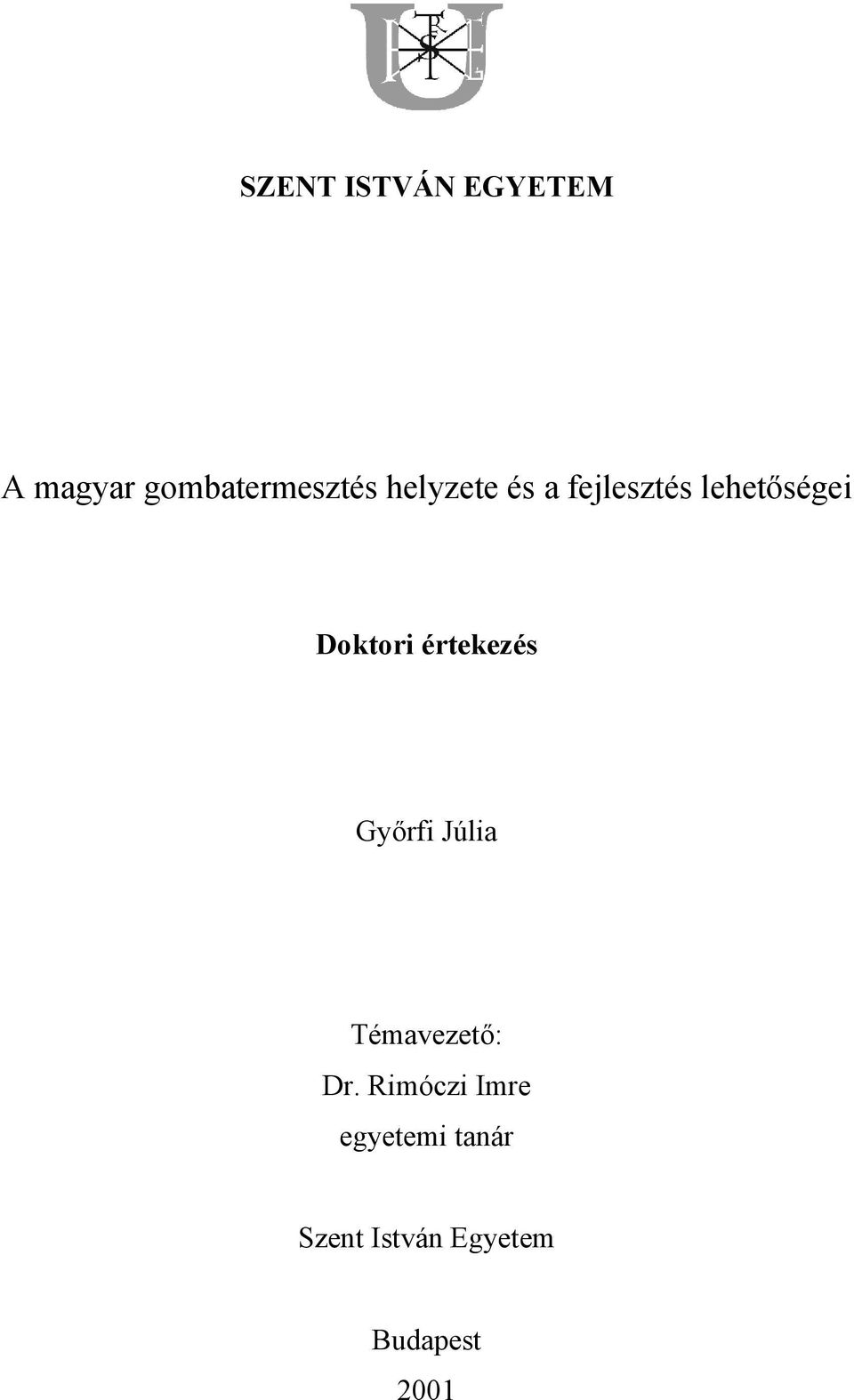 értekezés Győrfi Júlia Témavezető: Dr.