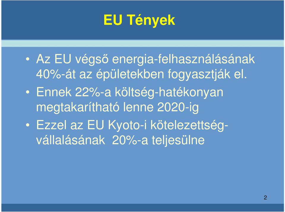 Ennek 22%-a költség-hatékonyan megtakarítható lenne