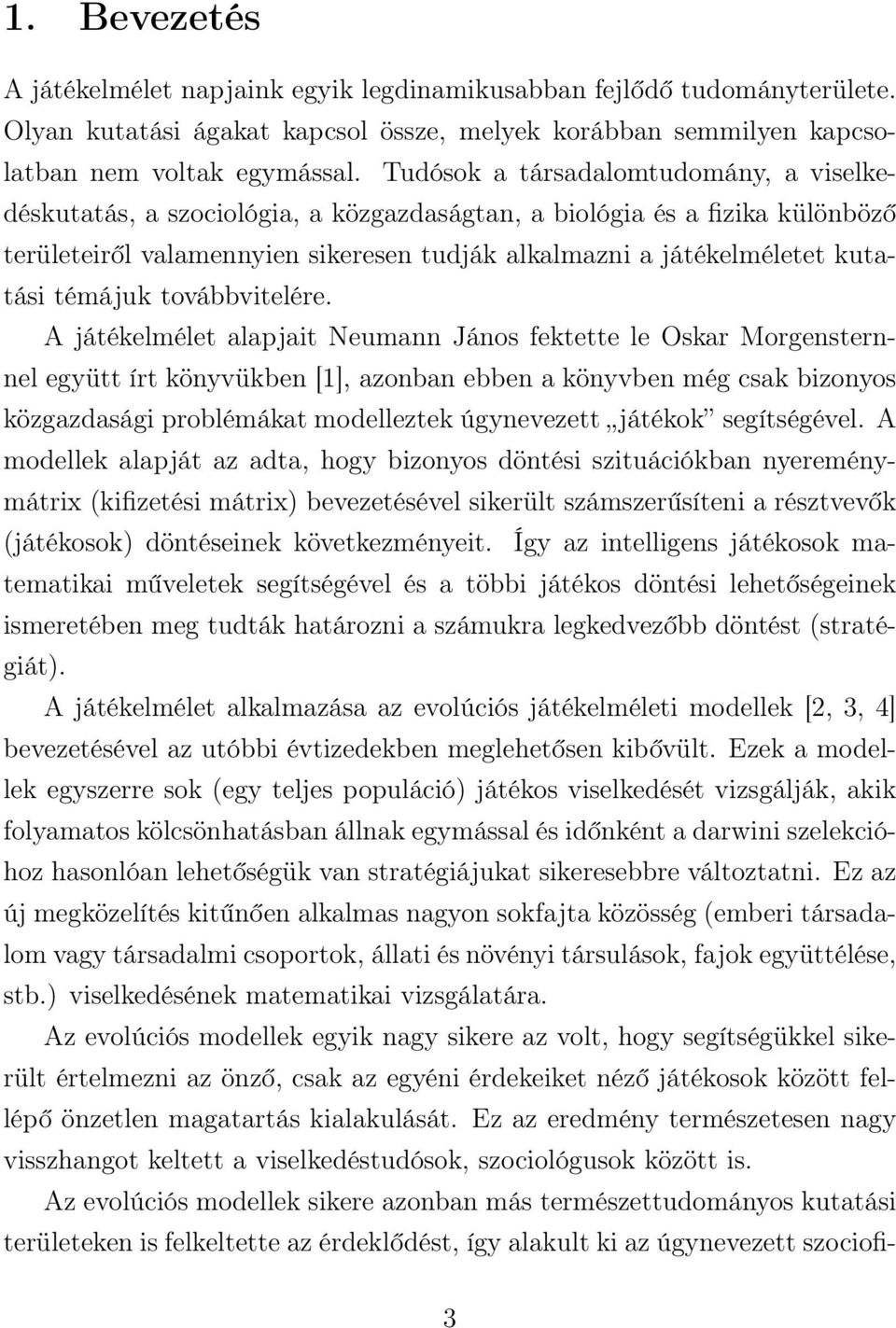 témájuk továbbvitelére.