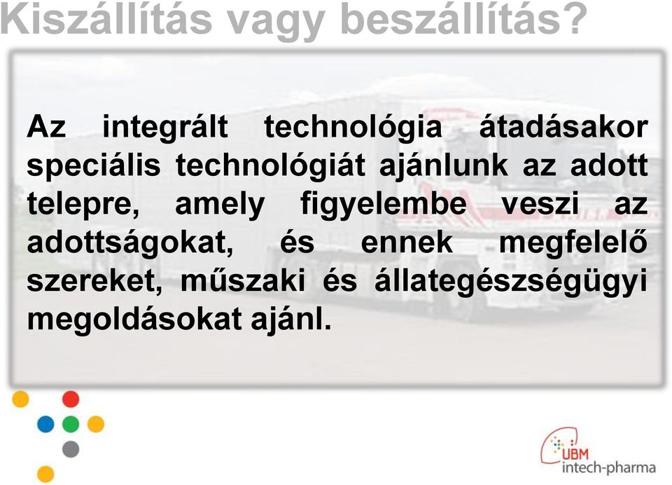 ajánlunk az adott telepre, amely figyelembe veszi az