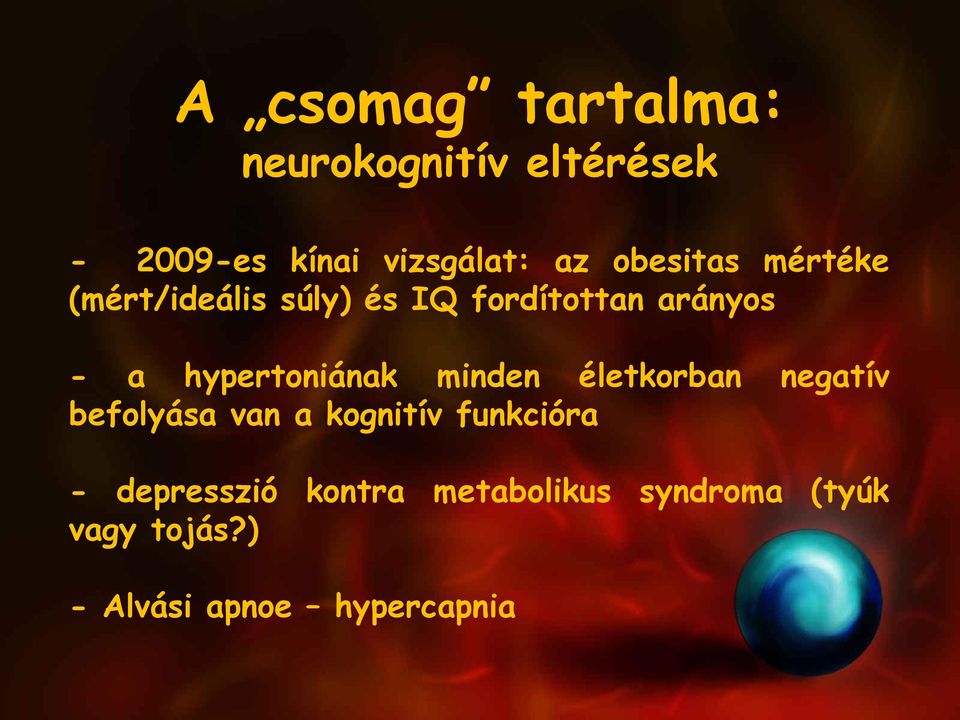 hypertoniának minden életkorban befolyása van a kognitív funkcióra negatív