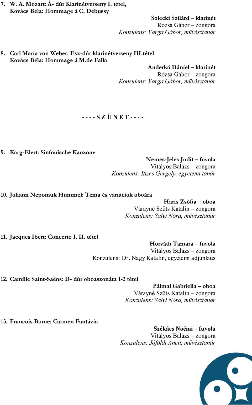 Karg-Elert: Sinfonische Kanzone Nemes-Jeles Judit fuvola Vitályos Balázs zongora Konzulens: Ittzés Gergely, egyetemi tanár 10.