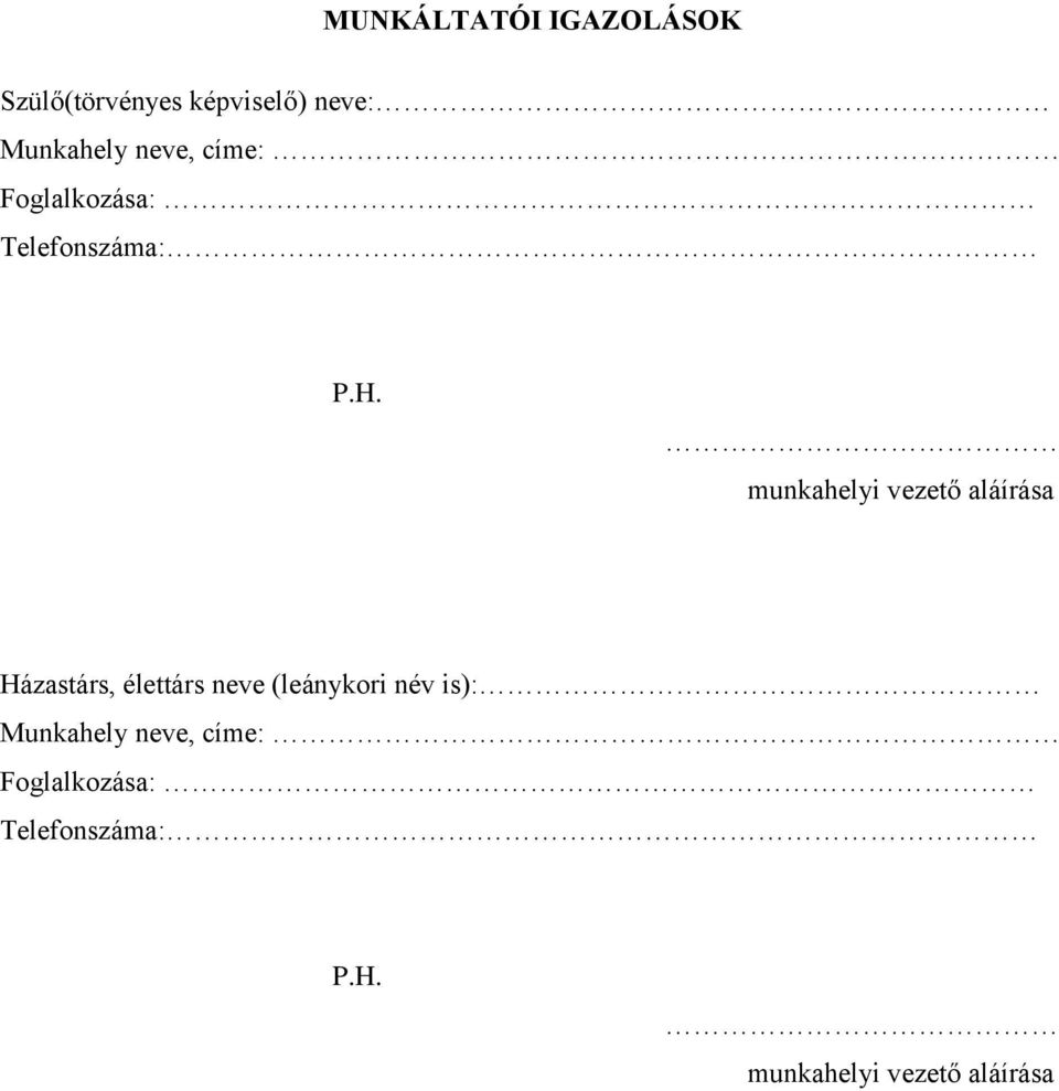 munkahelyi vezető aláírása Házastárs, élettárs neve (leánykori