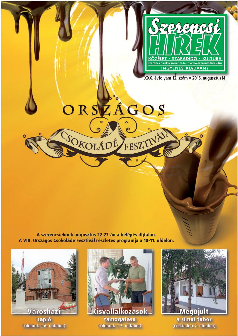 Országos Csokoládé Fesztivál részletes programja a 10-11. oldalon. Városházi napló (cikkünk a 6.
