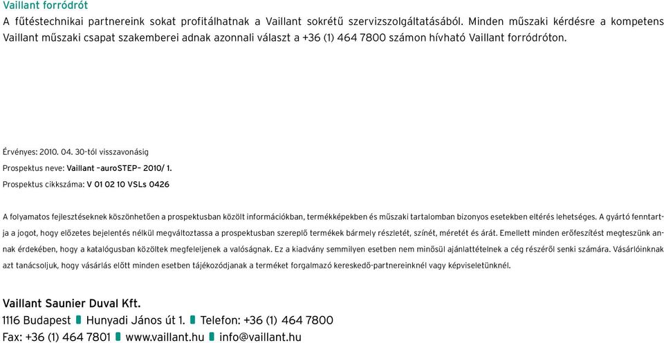 30-tól visszavonásig Prospektus neve: Vaillant aurostep 2010/ 1.