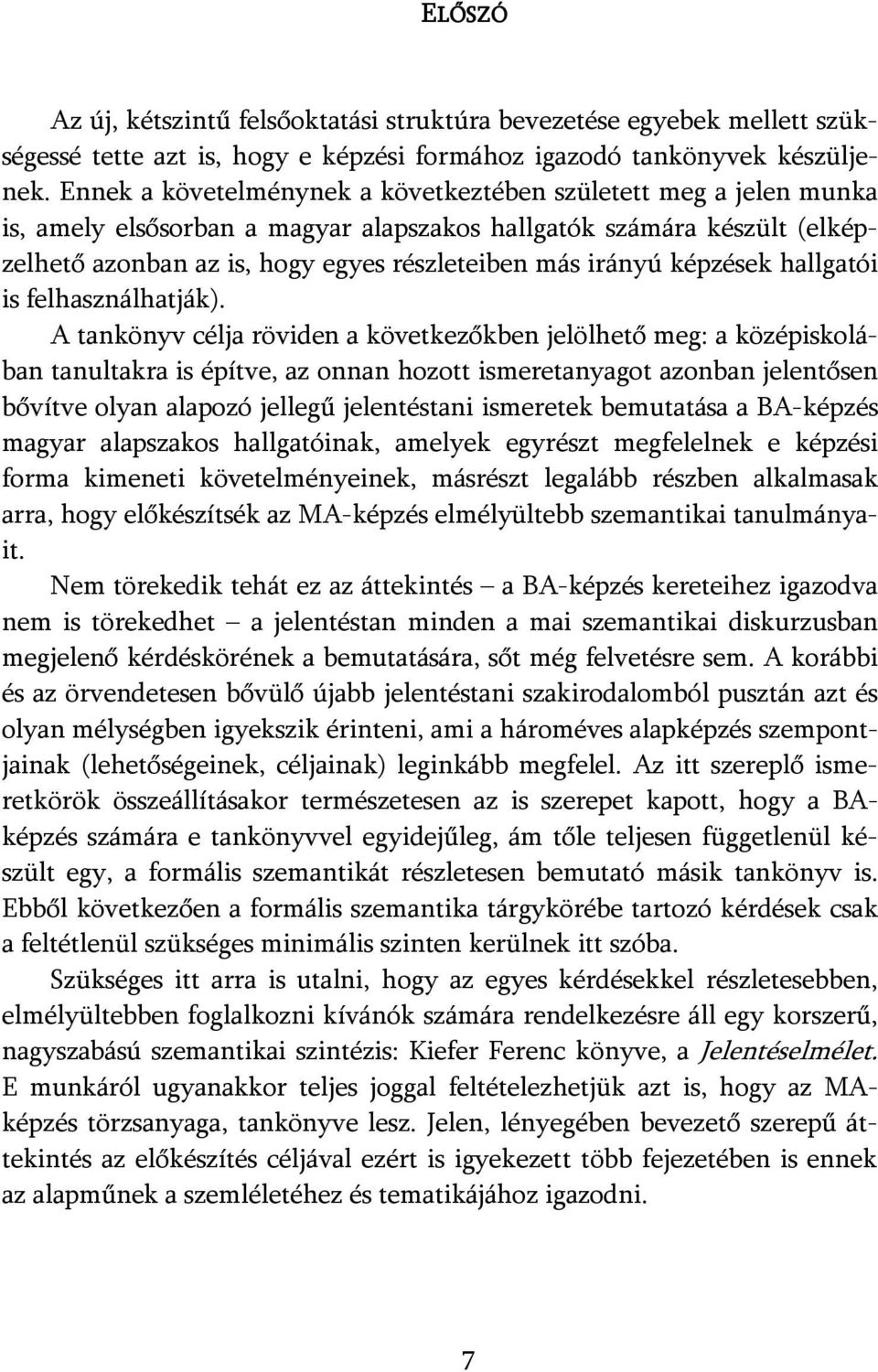 képzések hallgatói is felhasználhatják).