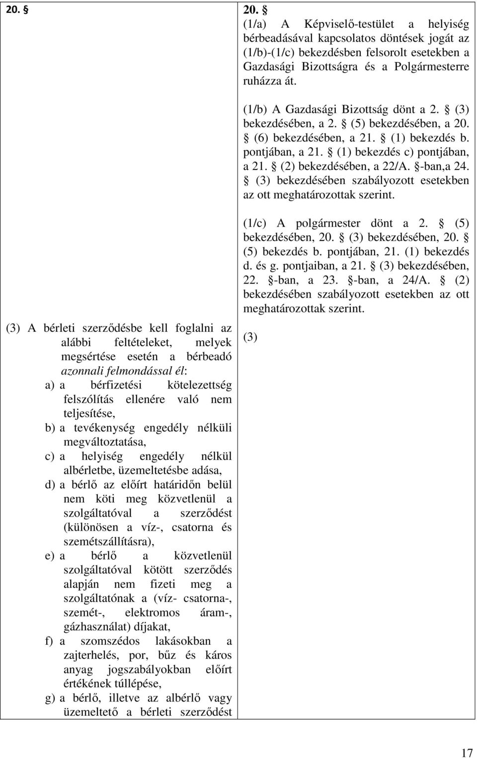 -ban,a 24. (3) bekezdésében szabályozott esetekben az ott meghatározottak szerint.