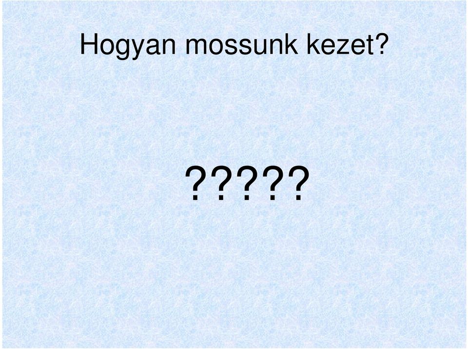 kezet?