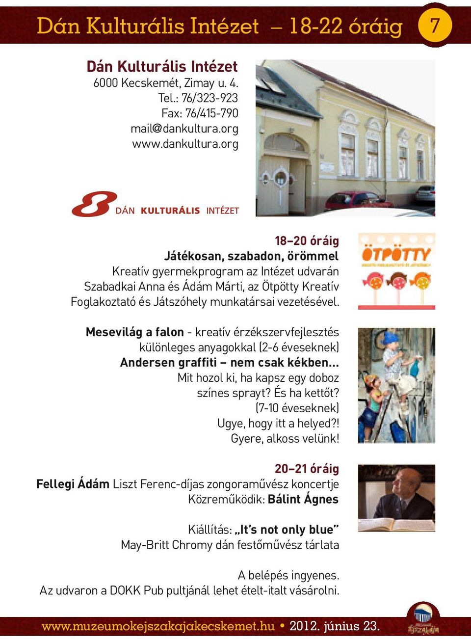 Mesevilág a falon - kreatív érzékszervfejlesztés különleges anyagokkal (2-6 éveseknek) Andersen graffiti nem csak kékben Mit hozol ki, ha kapsz egy doboz színes sprayt? És ha kettőt?