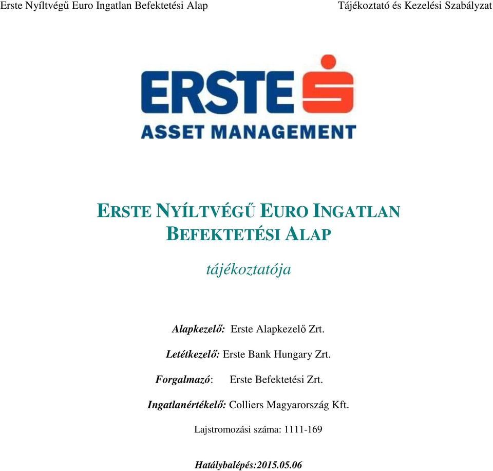 Letétkezelő: Erste Bank Hungary Zrt.