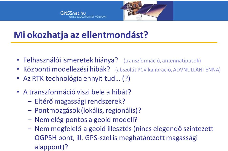 (abszolút PCV kalibráció, ADVNULLANTENNA) Az RTK technológia ennyit tud (?) A transzformáció viszi bele a hibát?