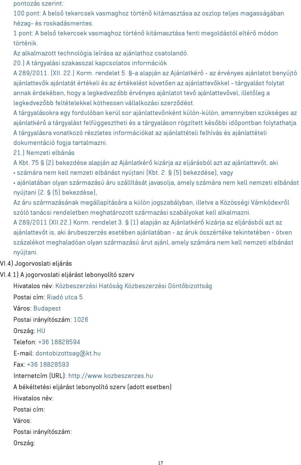 ) A tárgyalási szakasszal kapcsolatos információk A 289/2011. (XII. 22.) Korm. rendelet 5.