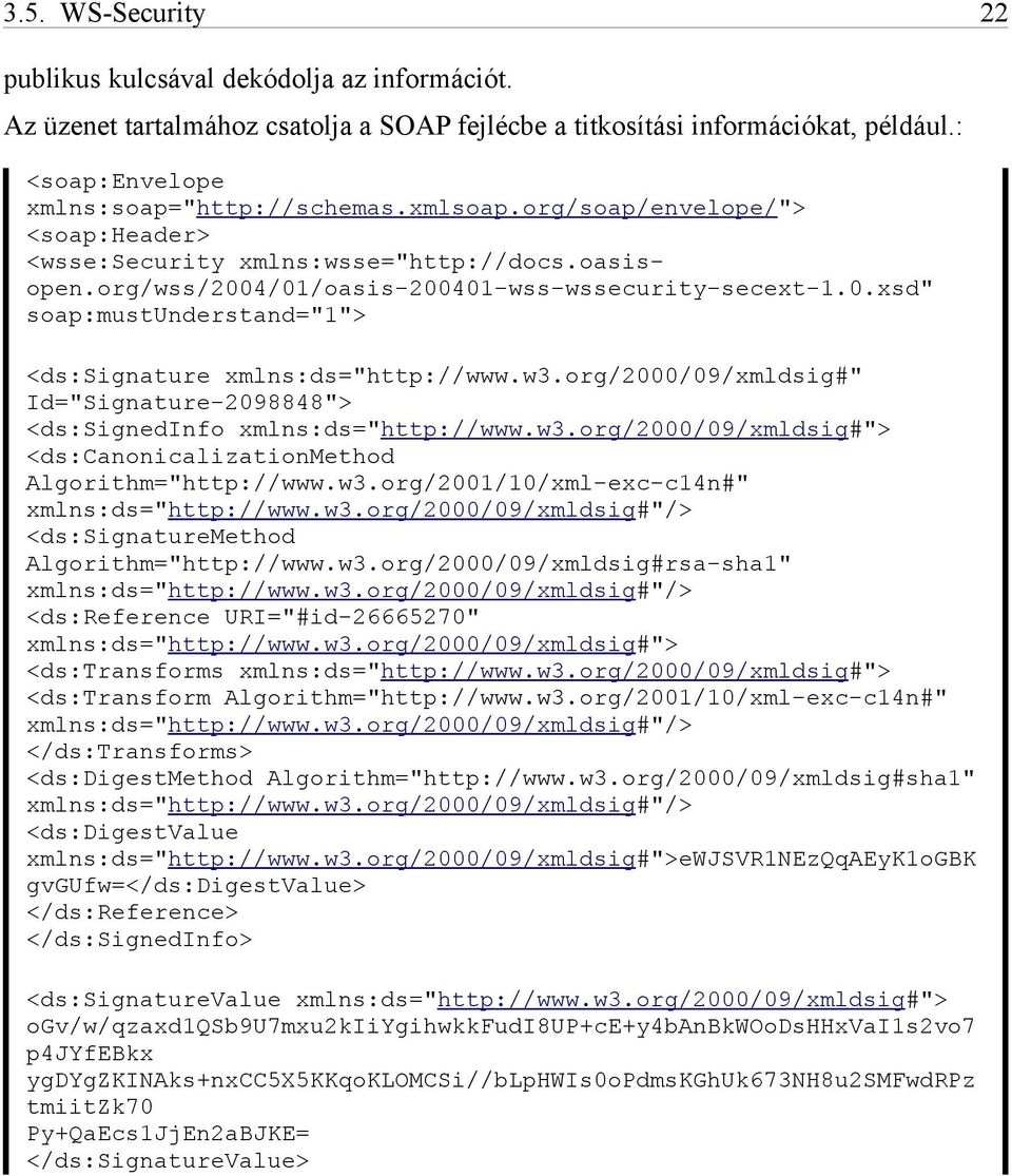 w3.org/2000/09/xmldsig#" Id="Signature-2098848"> <ds:signedinfo xmlns:ds="http://www.w3.org/2000/09/xmldsig#"> <ds:canonicalizationmethod Algorithm="http://www.w3.org/2001/10/xml-exc-c14n#" xmlns:ds="http://www.