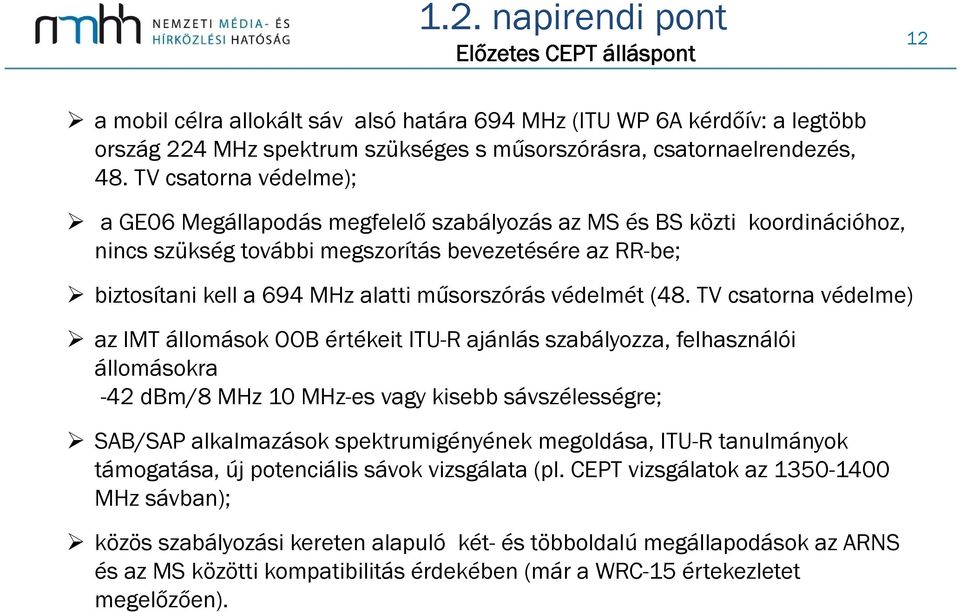 műsorszórás védelmét (48.
