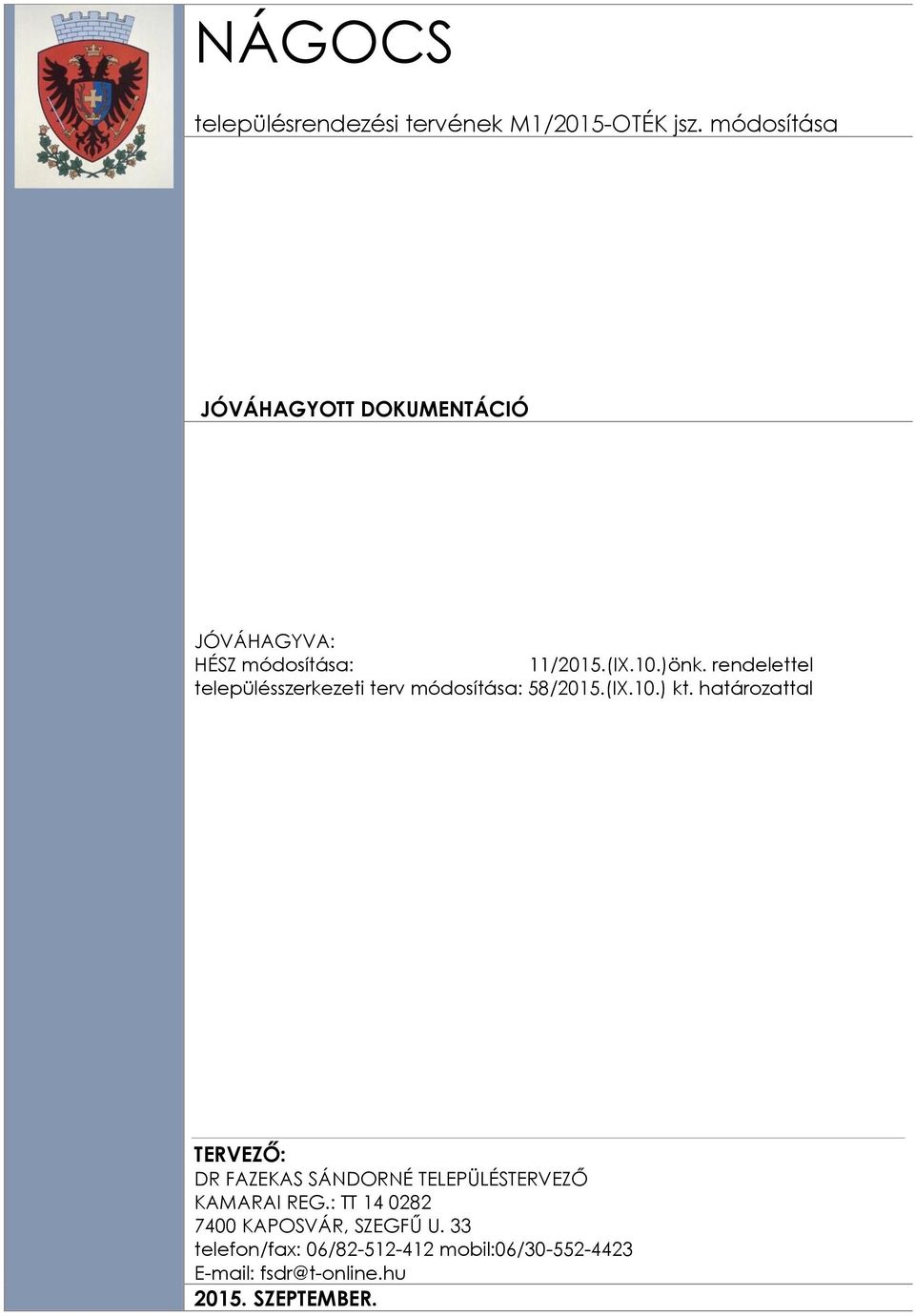 rendelettel településszerkezeti terv módosítása: 58/2015.(IX.10.) kt.