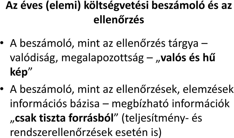 beszámoló, mint az ellenőrzések, elemzések információs bázisa megbízható