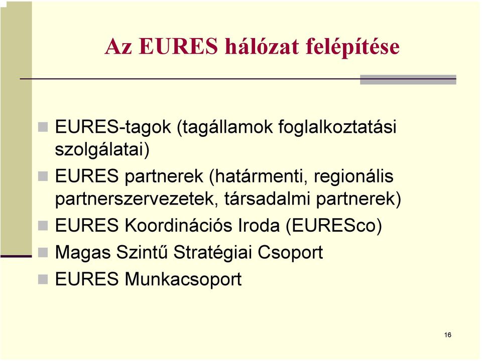 regionális partnerszervezetek, társadalmi partnerek) EURES